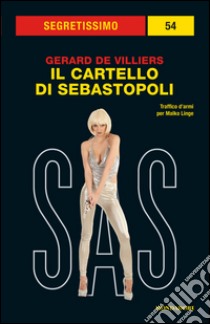 Il cartello di Sebastopoli. SAS. E-book. Formato EPUB ebook di Gérard de Villiers