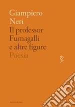 Il Professor Fumagalli e altre figure. E-book. Formato EPUB ebook