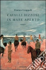 Cavalli bizzosi in mare aperto. E-book. Formato EPUB ebook