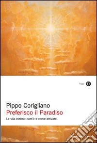 Preferisco il paradiso. La vita eterna: com'è e come arrivarci. E-book. Formato EPUB ebook