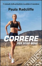 Correre per star bene. E-book. Formato EPUB ebook