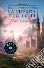 La figlia degli elfi. La guerra degli elfi. E-book. Formato EPUB ebook