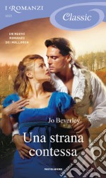 Una strana contessa. I Romanzi Classic. E-book. Formato EPUB ebook