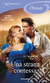 Una strana contessa. I Romanzi Classic. E-book. Formato EPUB ebook