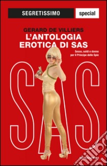 L' antologia erotica di SAS. E-book. Formato EPUB ebook di Gérard de Villiers