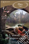 L' amore all'improvviso. E-book. Formato EPUB ebook