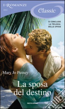 La sposa del destino. I Romanzi Classic. E-book. Formato EPUB ebook di Mary Jo Putney