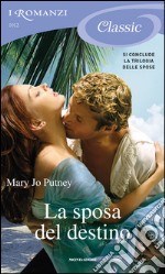 La sposa del destino. I Romanzi Classic. E-book. Formato EPUB