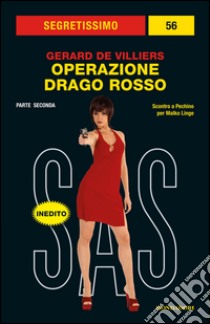 Operazione Drago Rosso. Seconda parte. E-book. Formato EPUB ebook di Gérard de Villiers