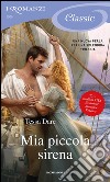 Mia piccola sirena. I Romanzi classic. E-book. Formato EPUB ebook