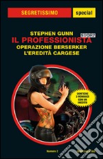 Il professionista story: Operazione Berserker-L'eredità Cargese. E-book. Formato EPUB ebook