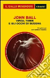 Virgil Tibbs e gli occhi di Buddha. E-book. Formato EPUB ebook di John Ball