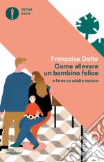 Come allevare un bambino felice. E-book. Formato EPUB ebook