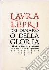 Del denaro o della gloria. Libri, editori e vanità nella Venezia del Cinquecento. E-book. Formato EPUB ebook