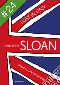 Lost in Italy. Impara l'inglese ridendo. E-book. Formato EPUB ebook di John P. Sloan