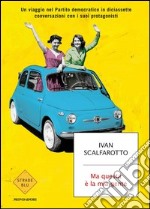 Ma questa è la mia gente. Un viaggio nel Partito democratico in diciassette conversazioni con i suoi protagonisti. E-book. Formato EPUB ebook