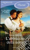 L' abbraccio della notte. I Romanzi Classic. E-book. Formato EPUB ebook di Theresa Melville