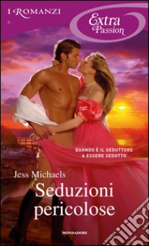 Seduzioni pericolose. E-book. Formato EPUB ebook di Jess Michaels