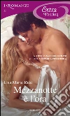 Mezzanotte è l'ora. E-book. Formato EPUB ebook di Lisa Marie Rice