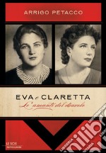 Eva e Claretta. Le amanti del diavolo. E-book. Formato EPUB ebook