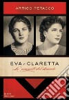 Eva e Claretta. Le amanti del diavolo. E-book. Formato EPUB ebook