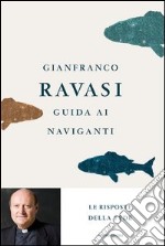 Guida ai naviganti. Le risposte della fede. E-book. Formato EPUB ebook