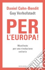 Per l'Europa! Manifesto per una rivoluzione unitaria. E-book. Formato EPUB ebook