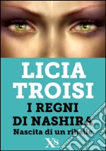 Nashira. Nascita di un ribelle. E-book. Formato EPUB ebook