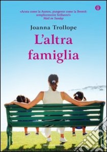 L' altra famiglia. E-book. Formato EPUB ebook di Joanna Trollope