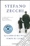 Quando ci batteva forte il cuore. E-book. Formato EPUB ebook di Stefano Zecchi
