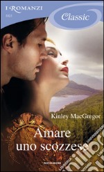 Amare uno scozzese. I Romanzi Classic. E-book. Formato EPUB ebook