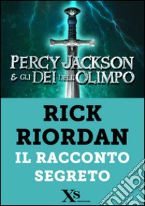 Percy Jackson. Il racconto segreto. E-book. Formato EPUB ebook di Rick Riordan