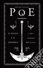 Il pozzo e il pendolo e altri racconti del terrore. E-book. Formato EPUB ebook