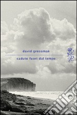 Caduto fuori dal tempo. E-book. Formato EPUB ebook