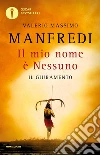 Il mio nome è Nessuno. Il giuramento. E-book. Formato EPUB ebook di Valerio M. Manfredi