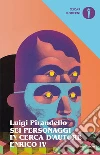Sei personaggi in cerca d'autore-Enrico IV. E-book. Formato EPUB ebook di Luigi Pirandello