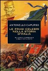 Le frasi celebri nella storia d'Italia. Da Vittorio Emanuele II a Silvio Berlusconi. E-book. Formato EPUB ebook