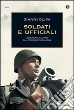 Soldati e ufficiali. L'esercito italiano dal Risorgimento a oggi. E-book. Formato EPUB ebook