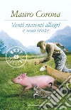 Venti racconti allegri e uno triste. E-book. Formato EPUB ebook di Mauro Corona