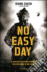 No easy day. Il racconto in prima persona dell'uccisione di Osama Bin Laden. E-book. Formato EPUB