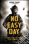 No easy day. Il racconto in prima persona dell'uccisione di Osama Bin Laden. E-book. Formato EPUB ebook di Mark Owen