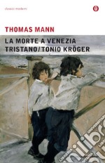 La morte a Venezia-Tristano-Tonio Kröger. E-book. Formato EPUB ebook