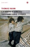 La morte a Venezia-Tristano-Tonio Kröger. E-book. Formato EPUB ebook