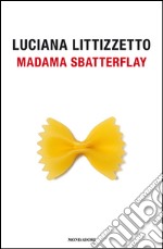 Madama Sbatterflay. E-book. Formato EPUB ebook