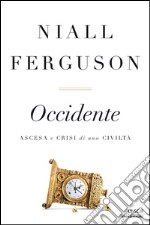 Occidente. Ascesa e crisi di una civiltà. E-book. Formato EPUB ebook