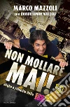 Non mollare mai! Sfighe e rivincite dello Zoo di 105!. E-book. Formato EPUB ebook