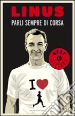 Parli sempre di corsa. E-book. Formato EPUB ebook