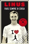 Parli sempre di corsa. E-book. Formato EPUB ebook