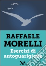 Esercizi di autoguarigione. E-book. Formato EPUB