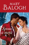 Sposa a metà. E-book. Formato EPUB ebook di Mary Balogh